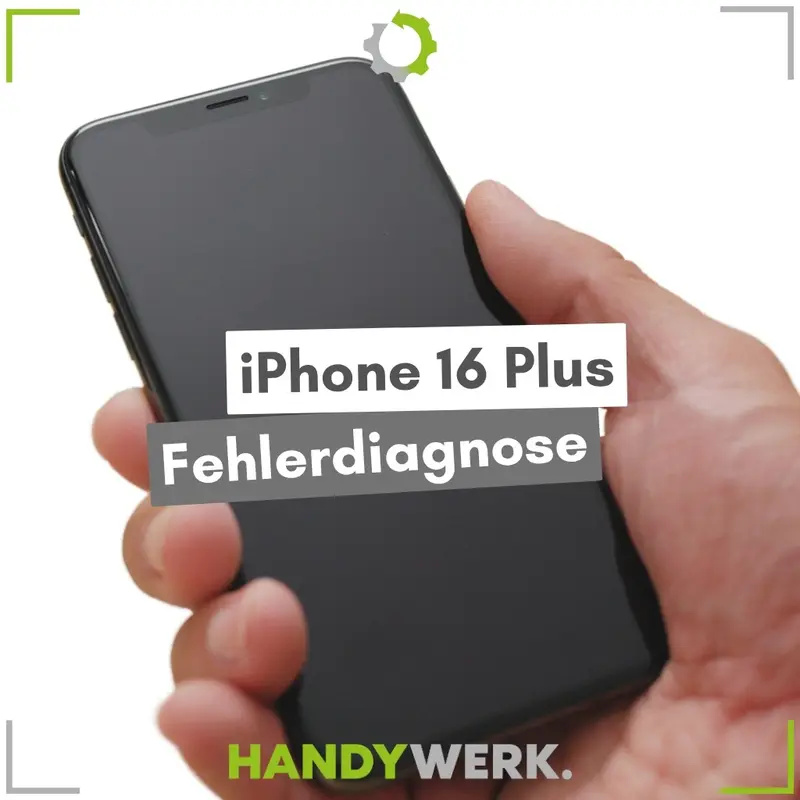 Apple iPhone 16 Plus - Fehlerdiagnose