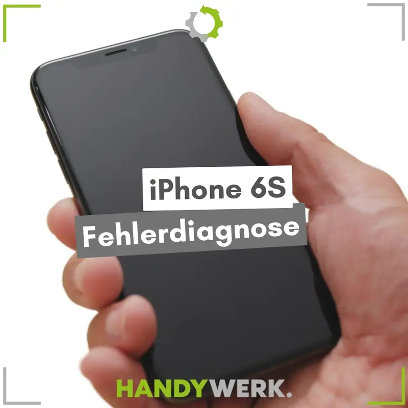 Apple iPhone 6S - Fehlerdiagnose